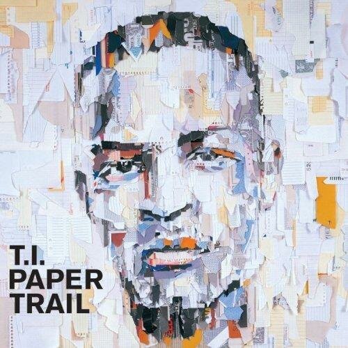 t.i. paper trail. T.I. paper Trail